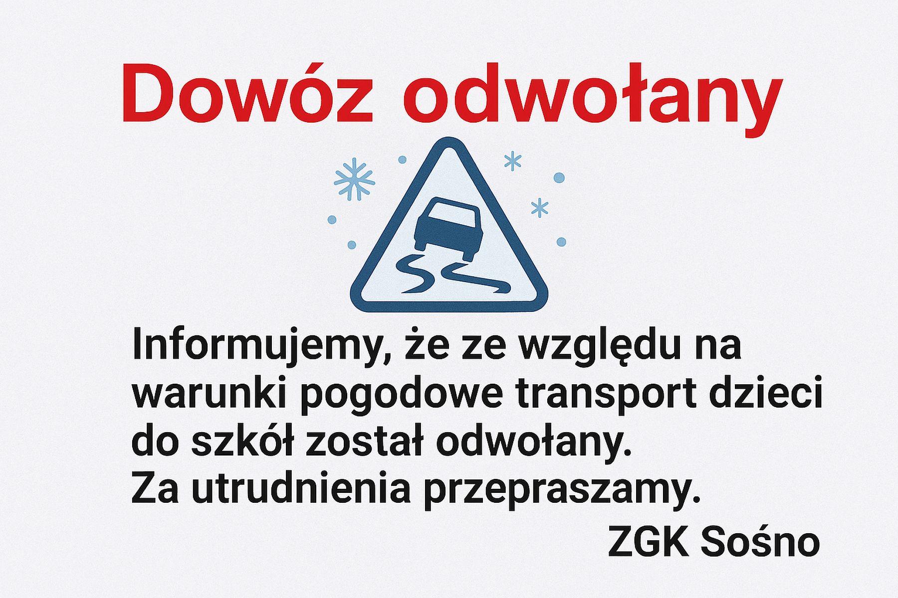 &bdquo;Czerwony napis &lsquo;Dow&oacute;z odwołany&rsquo; na&nbsp;tle ikony ostrzegającej przed śliską drogą. Oblodzenie i&nbsp;warunki pogodowe jako pow&oacute;d odwołania transportu szkolnego.