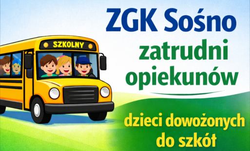 Grafika przedstawia żółty szkolny autobus z uśmiechniętymi dziećmi na tle nieba i zielonej trawy. Obok widnieje napis „ZGK Sośno zatrudni opiekunów dzieci dowożonych do szkół”.